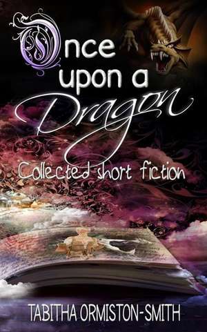 Once Upon a Dragon de Tabitha Ormiston-Smith