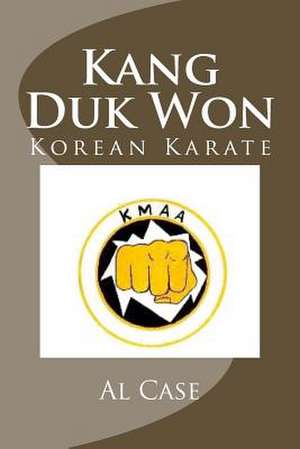 Kang Duk Won Korean Karate de Al Case