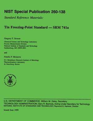 Tin Freezing-Point Standard - Srm 741a de Gregory F. Strouse