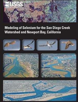 Modeling of Selenium for the San Diego Creek Watershed and Newport Bay, California de U. S. Department of the Interior