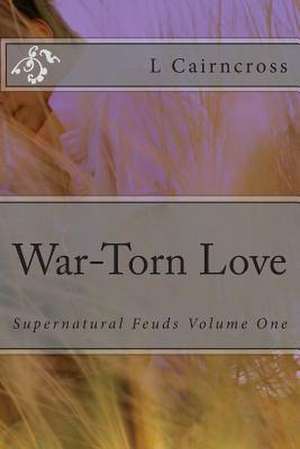 War-Torn Love de Miss L. W. Cairncross