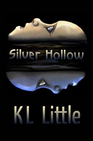 Silver Hollow de K. L. Little