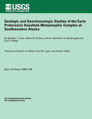 Geologic and Geochronologic Studies of the Early Proterozoic Kanektok Metamorphic Complex of Southwestern Alaska de U. S. Department of the Interior