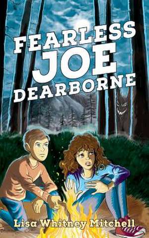 Fearless Joe Dearborne de Lisa Whitney Mitchell