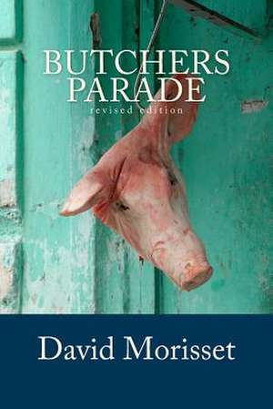 Butchers Parade de David Morisset