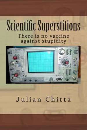 Scientific Superstitions de Julian Chitta