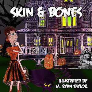 Skin and Bones de M. Ryan Taylor