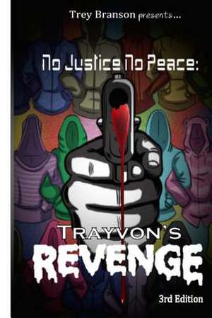 No Justice, No Peace de Trey Branson