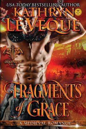 Fragments of Grace de Kathryn Le Veque