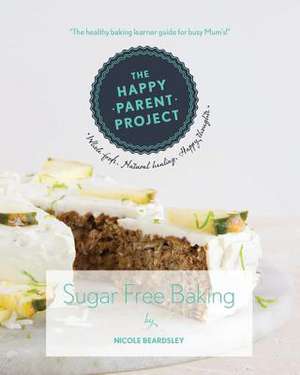 Sugar Free Baking de Mrs Nicole Beardsley