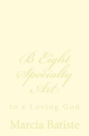 B Eight Specialty Art de Wilson, Marcia Batiste Smith