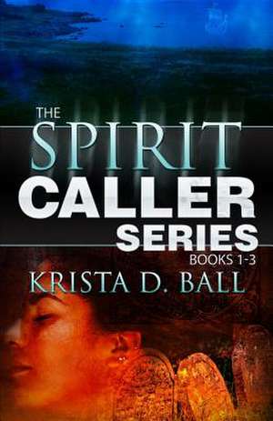 Spirit Caller de Krista D. Ball