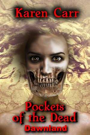 Pockets of the Dead de Karen Carr