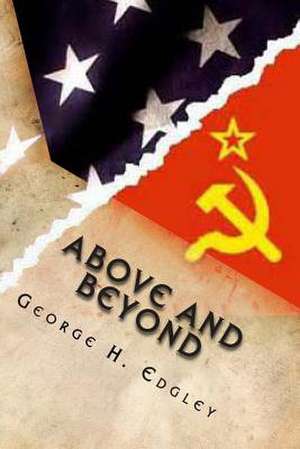 Above and Beyond de George H. Edgley