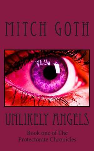 Unlikely Angels de Mitch Goth