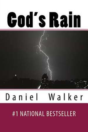 God's Rain de Daniel L. Walker