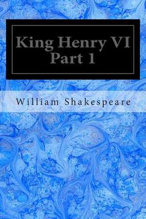 King Henry VI Part 1 de William Shakespeare