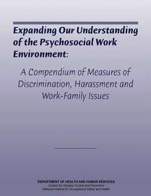 Expanding Our Understanding of the Psychosocial Work Environment de Department of Health and Human Services