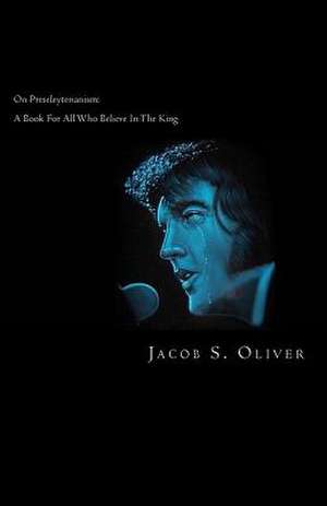 On Preseleyterianism de Jacob S. Oliver