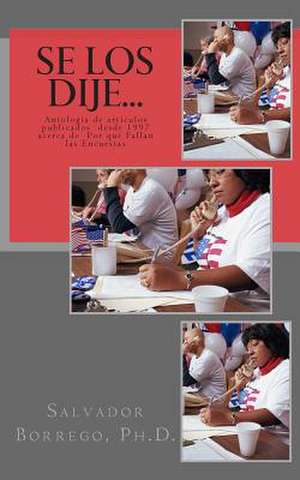 Se Los Dije... de Salvador Borrego Ph. D.