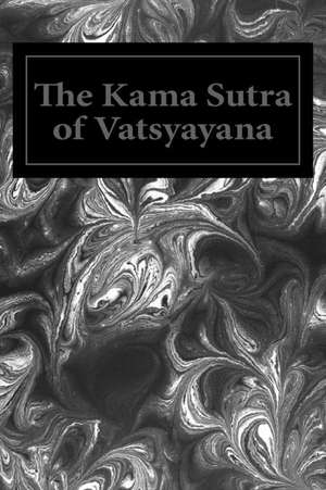 The Kama Sutra of Vatsyayana de Mallanaga Vatsyayana