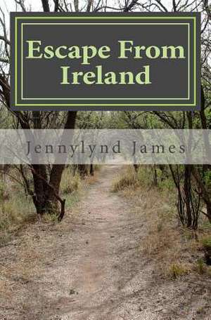 Escape from Ireland de Jennylynd James