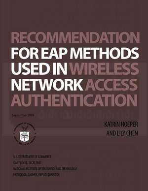 Nist Special Publication 800-120 Recommendation for Eap Methods Used in Wireless Network Access Authentication de U. S. Depar Tment of Commerce