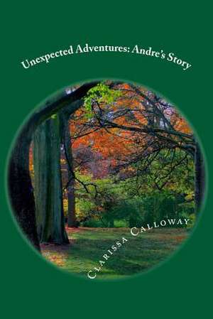 Unexpected Adventures de Clarissa Marie Calloway