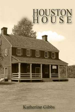 Houston House de Katherine Gibbs