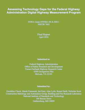 Assessing Technology Gaps for the Federal Highway Administration Digital Highway Measurement Program de National Institute of Standards and Tech