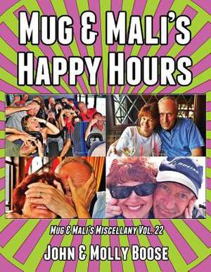 Mug & Mali's Happy Hours de John H. Boose