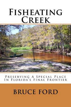 Fisheating Creek de MR Bruce Ford