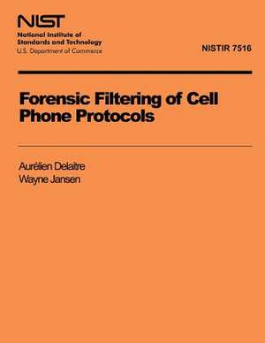 Forensic Filtering of Cell Phone Protocols de Aurelien Delaitre