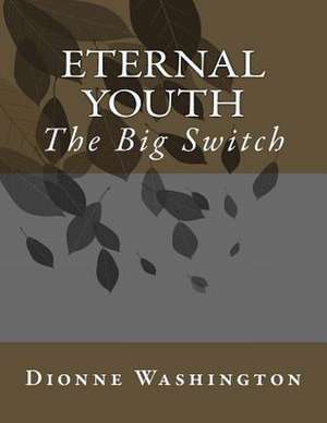 Eternal Youth de Miss Dionne G. Washington