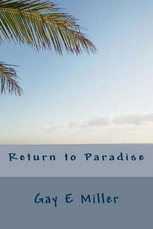 Return to Paradise de Gay E. Miller