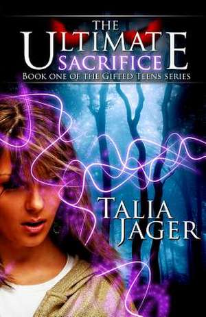 The Ultimate Sacrifice de Talia Jager