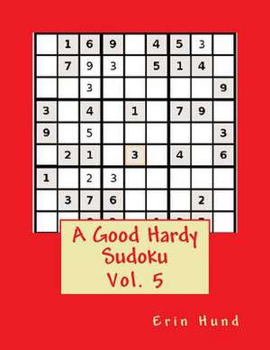 A Good Hardy Sudoku Vol. 5 de Erin Hund