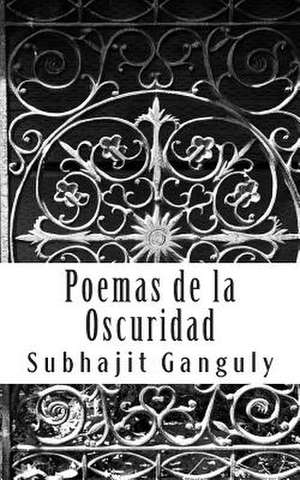 Poemas de La Oscuridad de Subhajit Ganguly