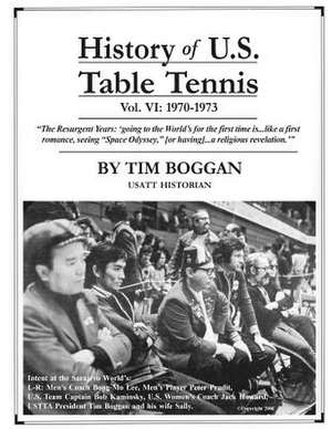 History of U.S. Table Tennis Volume 6 de Tim Boggan