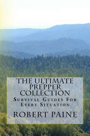 The Ultimate Prepper Collection de Robert Paine