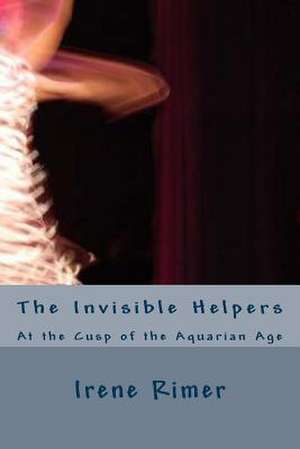 The Invisible Helpers de Irene Rimer