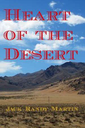 Heart of the Desert de Jack Randy Martin