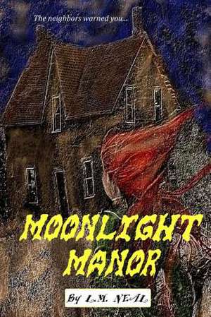 Moonlight Manor de L. M. Neal