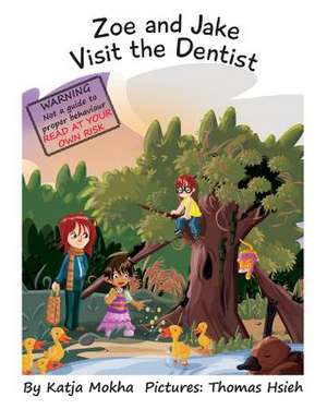 Zoe & Jake Visit the Dentist de Katja Mokha