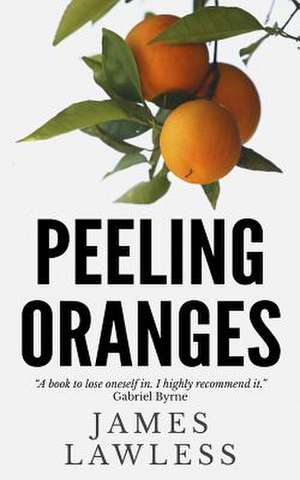 Peeling Oranges de James Lawless