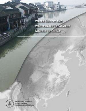 Water Supply and Wastewater Treatment Market in China de U S Dept of Commerce