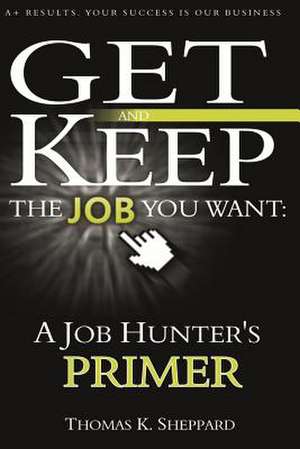 A Job Hunter's Primer de Thomas K. Sheppard