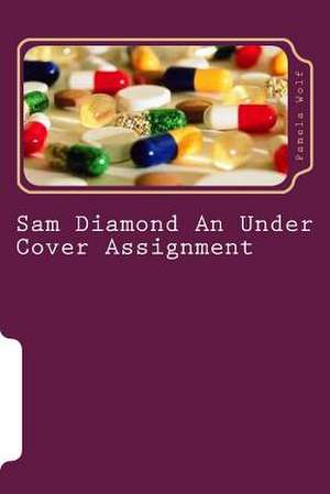 Sam Diamond an Under Cover Assignment de Pamela Wolf