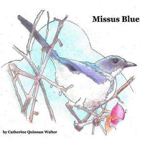 Missus Blue de Catherine Quinnan Walter