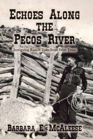 Echoes Along the Pecos River de Barbara E. McAleese